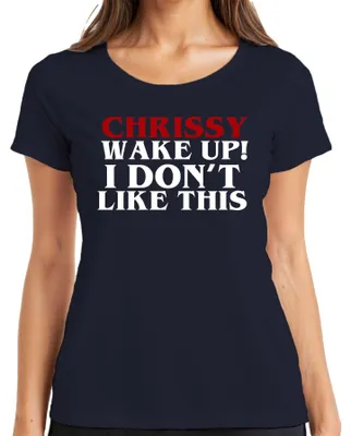 Productafbeelding van Chrissy, word wakker! Ik vind dit niet leuk. Grappig verjaardags-T-shirt voor dames, marineblauw, maat M