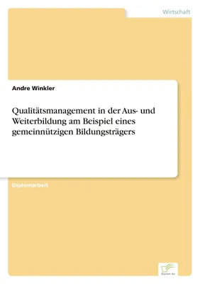 Produktbild von Qualitätsmanagement in der Aus- und Weiterbildung am Beispiel eines gemeinnützigen Bildungsträgers