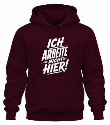 Imagen del producto de "No trabajo aquí. ¡Qué divertido!" Frase divertida, diseño sarcástico. Sudadera con capucha, color burdeos, talla 3XL