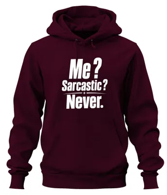 Obrázek produktu pro Já? Sarkastický? Nikdy. Sarkasmus, ironie, výrok, cynismus. Mikina s kapucí, barva: vínová, velikost: 3XL