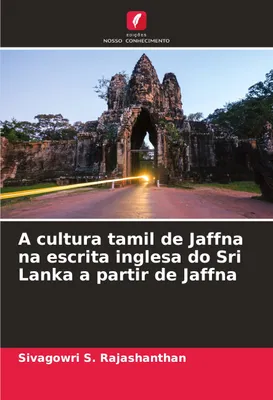 Produktbild von A cultura tamil de Jaffna na escrita inglesa do Sri Lanka a partir de Jaffna