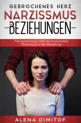 Produktbild von Gebrochenes Herz Narzissmus in Beziehungen