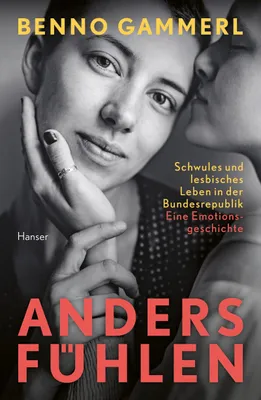 Buchcover von 'anders fühlen' - Gebundene Ausgabe von Benno Gammerl