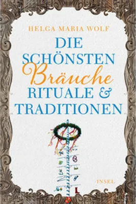 Image de Die schönsten Bräuche, Rituale und Traditionen (insel taschenbuch)