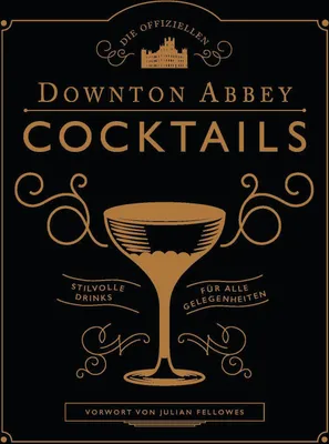 Produktbild von Die offiziellen Downton Abbey Cocktails
