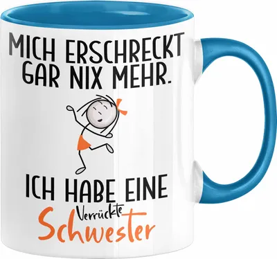 Produktbild von Bruder Geschwister Tasse Geschenk von Schwester Lustige Geschenkidee für Bruder Schwester Mich Erschreckt Gar Nix Mehr Ich Habe Eine Schwester (Blau)