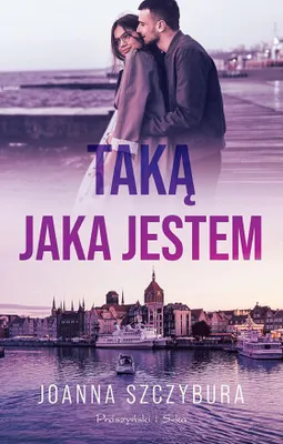 Zdjęcie produktu dla Joanna Szczybura - Taka, jaka jestem - powieść obyczajowa