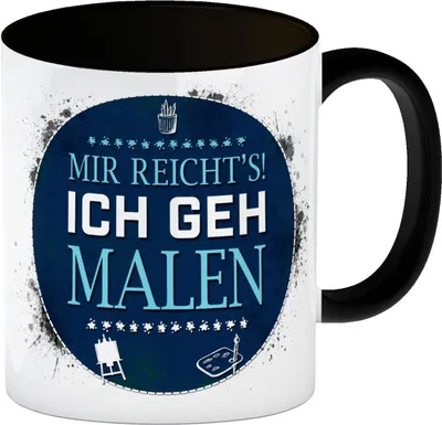 Produktbild von Mir reicht's! Ich geh malen Kaffeebecher Henkel und Innenseite Schwarz
