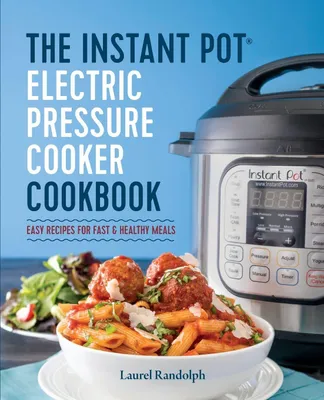 Produktbild von The Instant Pot Electric Pressure Cooker Cookbook