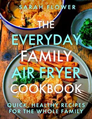 Produktbild von The Everyday Family Air Fryer Cookbook