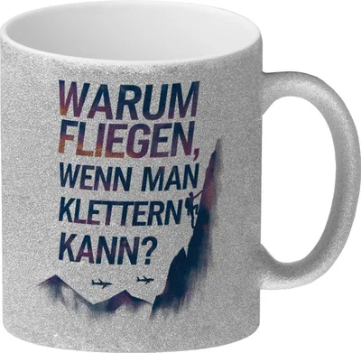 Produktbild von Warum fliegen, wenn man klettern kann Glitzer-Kaffeebecher