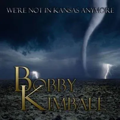 Obrázek produktu pro Bobby Kimball: Were Not In Kansas Anymore
