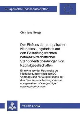 Produktbild von Der Einfluss der europäischen Niederlassungsfreiheit auf den Gestaltungsrahmen betriebswirtschaftlicher Standortentscheidungen von Kapitalgesellschaften