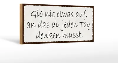 Produktbild von Holzschild Spruch 27x10cm gib nie etwas auf an das du