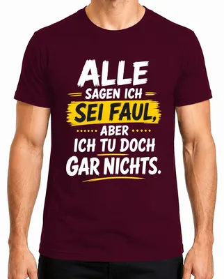 Productafbeelding van Iedereen zegt dat ik lui ben, maar dat klopt helemaal niet. Statement T-shirt, bordeauxrood, maat M