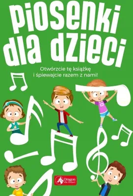 Zdjęcie produktu dla Dragon - Piosenki Dla Dzieci: Książka Z Ulubionymi Melodiami Dla Przedszkolaków