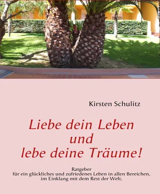 Produktbild von Liebe dein Leben und lebe deine Träume!