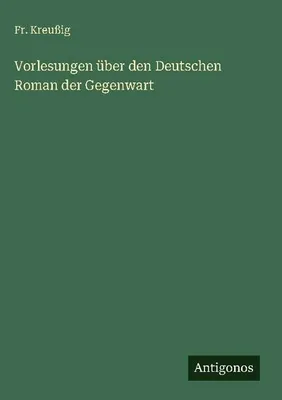 Produktbild von Vorlesungen über den Deutschen Roman der Gegenwart