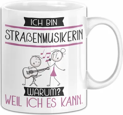 Produktbild von Straßenmusikerin Tasse Geschenk Ich Bin Straßenmusikerin Warum Weil Ich Es Kann Geschenkidee Geburtstag (Weiß)