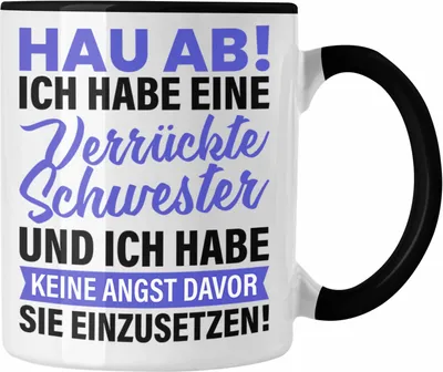 Produktbild von Trendation - Ich Habe Eine Verrückte Schwester Tasse Geschenk von Bruder Lustige Sprüche (Schwarz)
