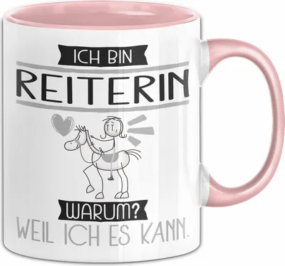 Produktbild von Reiterin Tasse Geschenk Ich Bin Reiterin Warum Weil Ich Es Kann Geschenkidee Geburtstag (Rosa)