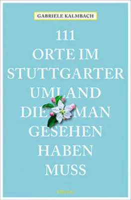 Obrázok produktu pre 111 Orte im Stuttgarter Umland, die man gesehen haben muss