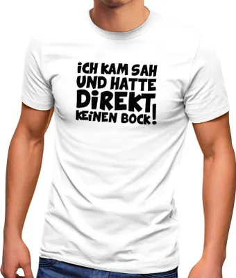 Produktbild von Herren T-Shirt Ich kam sah und hatte direkt keinen Bock! ironisch Sarkasmus Fun-Shirt Moonworks®