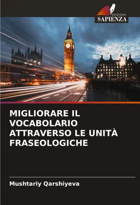 Produktbild von Migliorare Il Vocabolario Attraverso Le Unità Fraseologiche