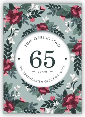 Produktbild von Klassische elegante Geburtstagskarte mit dekorativen Blumen zum 65. Geburtstag: 65 Jahre zum Geburtstag die herzlichsten Glückwünsche