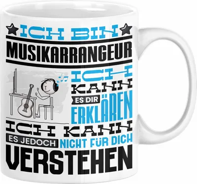 Produktbild von Musikarrangeur Geschenk Tasse Geschenkidee für Musikarrangeur Geburtstag Lustig Ich Bin Musikarrangeur Ich Kann Es Dir Erklären Aber Nicht Für Dich Verstehen (Weiß)