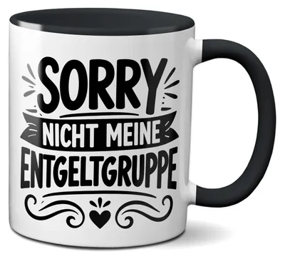 Produktbild von TassenKing Kaffeetasse „Sorry nicht meine Entgeltgruppe“ – Keramik Kaffeebecher 330 ml, Tasse mit Spruch für Büro, Kollegin, Kollege V1 - Schwarz