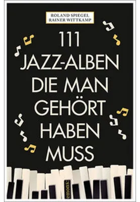 Produktbild von 111 Jazz-Alben, die man gehört haben muss