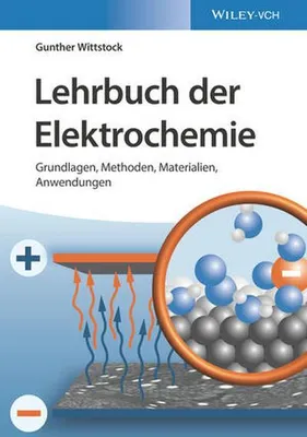 Zdjęcie produktu dla Lehrbuch der Elektrochemie: Grundlagen, Methoden, Materialien, Anwendungen