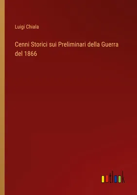 Produktbild von Cenni Storici sui Preliminari della Guerra del 1866