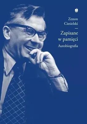 Produktbild von Zapisane w pamięci, czyli meandry mojego życia - Zenon Ciesielski