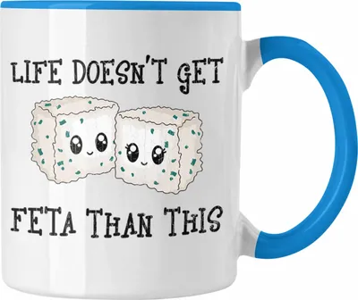 Produktbild von Trendation - Lustige Tasse Wortspiel Geschenk Life Doenst Get Feta Than This Witziger Spruch Geschenk Freundin Büro Arbeit (Blau)