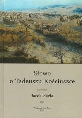 Zdjęcie produktu dla ISBN Słowo o Tadeuszu Kościuszce, Polski, Twarda okładka, 50 stron(y)