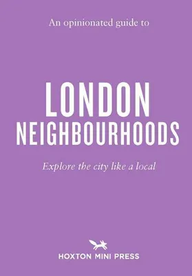Obrázok produktu pre An Opinionated Guide to London Neighbourhoods