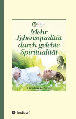 Produktbild von Mehr Lebensqualität durch gelebte Spiritualität
