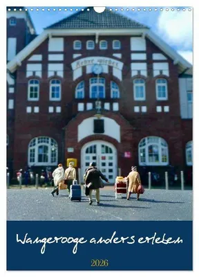 Produktbild von Wangerooge anders erleben (Wandkalender 2026 DIN A3 hoch), CALVENDO Monatskalender