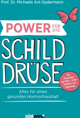 Produktbild von Power für die Schilddrüse - Alles für einen gesunden Hormonhaushalt. Mit Praxistipps bei Überfunktion, Unterfunktion und Hashimoto