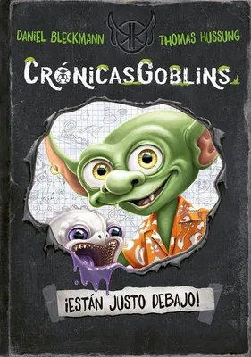 Produktbild von Crónicasgoblins - Están Justo Debajo!