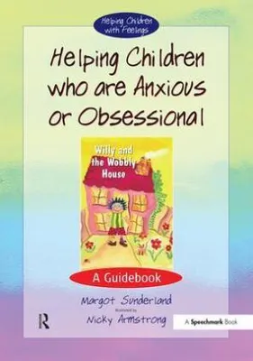 Image de Helping Children Who are Anxious or Obsessional