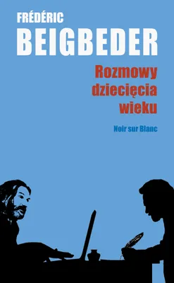 Zdjęcie produktu dla Rozmowy z pisarzami Frédéric Beigbeder wywiady