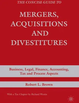 Immagine prodotto di The Concise Guide to Mergers, Acquisitions and Divestitures