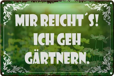 Produktbild von Blechschild Spruch 30x20cm mir reicht`s ich geh gärtnern grünes Schild