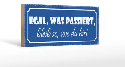 Produktbild von Holzschild Spruch 27x10cm egal was passiert bleib wie bist