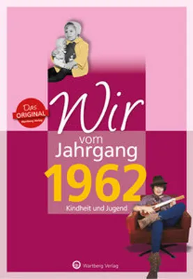 Image de Wir vom Jahrgang 1962 - Kindheit und Jugend