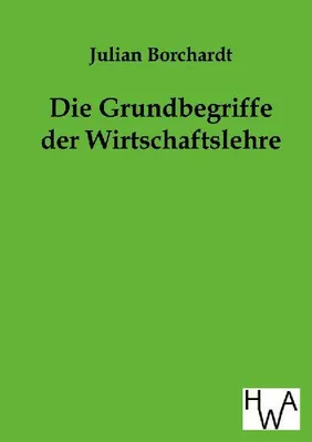 Produktbild von Die Grundbegriffe der Wirtschaftslehre