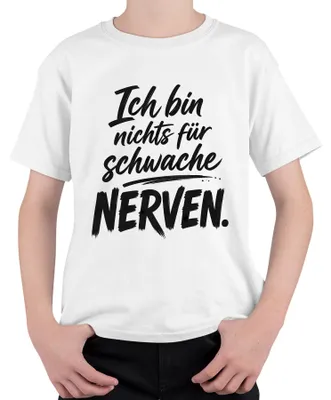 Produktbild von Ich bin nichts für schwache Nerven Lustig Statement Sarkasmus Kinder T-Shirt, Weiß, 128